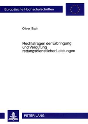 Rechtsfragen der Erbringung und Verguetung rettungsdienstlicher Leistungen