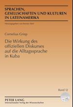 Die Wirkung des offiziellen Diskurses auf die Alltagssprache in Kuba