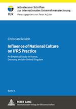 Influence of National Culture on IFRS Practice : An Empirical Study in France, Germany and the United Kingdom