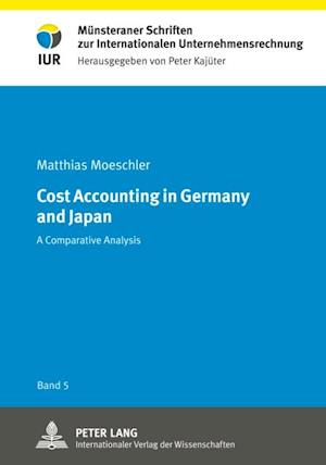 Cost Accounting in Germany and Japan : A Comparative Analysis