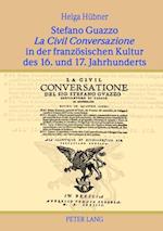 Stefano Guazzo «La Civil Conversazione» in der franzoesischen Kultur des 16. und 17. Jahrhunderts