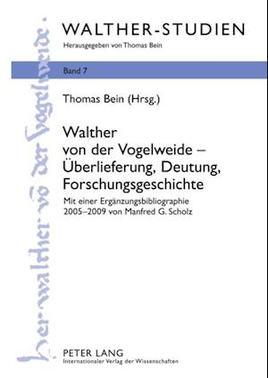 Walther von der Vogelweide – Ueberlieferung, Deutung, Forschungsgeschichte