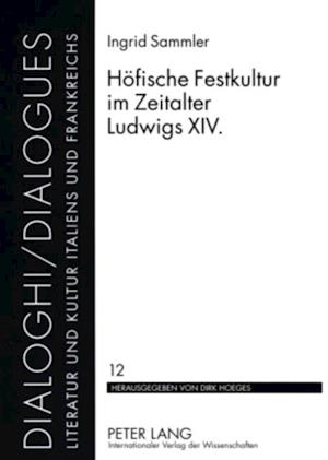 Hoefische Festkultur im Zeitalter Ludwigs XIV.