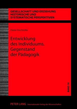 Entwicklung des Individuums. Gegenstand der Paedagogik