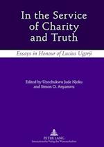 In the Service of Charity and Truth : Essays in Honour of Lucius Ugorji