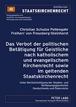 Das Verbot der politischen Betaetigung fuer Geistliche nach katholischem und evangelischem Kirchenrecht sowie im geltenden Staatskirchenrecht