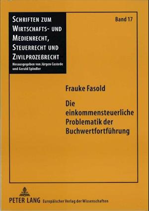 Die einkommensteuerliche Problematik der Buchwertfortfuehrung