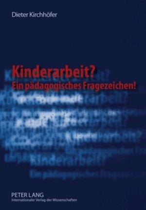 Kinderarbeit? Ein paedagogisches Fragezeichen!