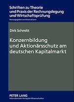 Konzernbildung und Aktionaersschutz am deutschen Kapitalmarkt