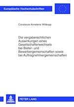 Die vergaberechtlichen Auswirkungen eines Gesellschafterwechsels bei Bieter- und Bewerbergemeinschaften sowie bei Auftragnehmergemeinschaften