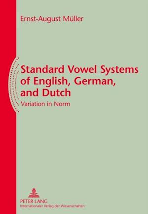 Standard Vowel Systems of English, German, and Dutch