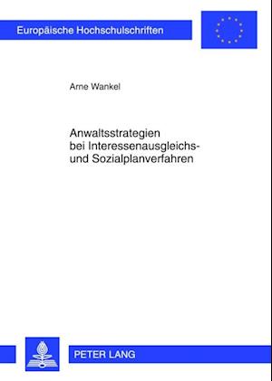 Anwaltsstrategien bei Interessenausgleichs- und Sozialplanverfahren