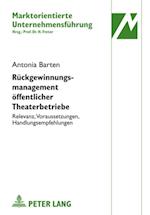 Rueckgewinnungsmanagement oeffentlicher Theaterbetriebe