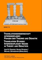 Translationswissenschaft interdisziplinaer: Fragen der Theorie und Didaktik- Translation Studies: Interdisciplinary Issues in Theory and Didactics