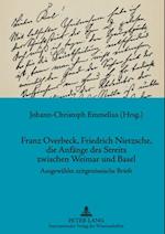 Franz Overbeck, Friedrich Nietzsche, die Anfaenge des Streits zwischen Weimar und Basel