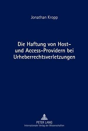 Die Haftung von Host- und Access-Providern bei Urheberrechtsverletzungen