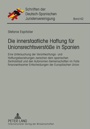 Die innerstaatliche Haftung fuer Unionsrechtsverstoeße in Spanien