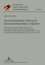 Die innerstaatliche Haftung fuer Unionsrechtsverstoeße in Spanien