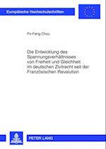 Die Entwicklung des Spannungsverhaeltnisses von Freiheit und Gleichheit im deutschen Zivilrecht seit der Franzoesischen Revolution