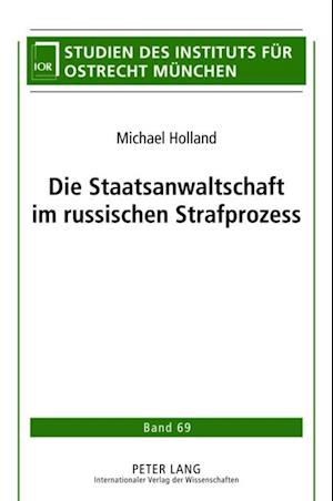 Die Staatsanwaltschaft im russischen Strafprozess