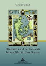 Daenemarks und Deutschlands Kultursolidaritaet ueber Grenzen