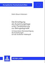 Die Einwilligung als Zurechnungsfrage unter Parallelisierung zur Betrugsdogmatik