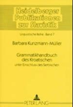 Grammatikhandbuch des Kroatischen unter Einschluss des Serbischen