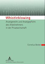 Whistleblowing – Anzeigerecht und Anzeigepflicht des Arbeitnehmers in der Privatwirtschaft