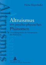 Altruismus - ein psycho-physisches PhAltruismus - ein psycho-physisches Phaenomen