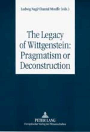 Legacy of Wittgenstein: Pragmatism or Deconstruction