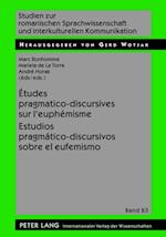 Études pragmatico-discursives sur l’euphémisme - Estudios pragmático-discursivos sobre el eufemismo