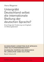 Untergraebt Deutschland selbst die internationale Stellung der deutschen Sprache?