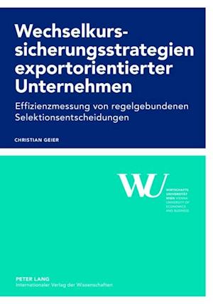 Wechselkurssicherungsstrategien exportorientierter Unternehmen