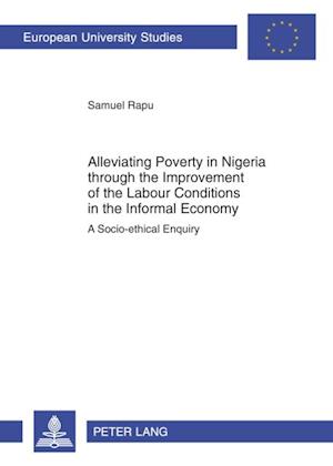 Alleviating Poverty in Nigeria through the Improvement of the Labour Conditions in the Informal Economy