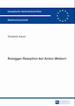 Rosegger-Rezeption bei Anton Webern