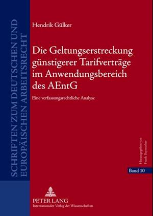 Die Geltungserstreckung guenstigerer Tarifvertraege im Anwendungsbereich des AEntG