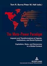 The Meta-Power Paradigm : Impacts and Transformations of Agents, Institutions, and Social Systems Capitalism, State, and Democracy in a Global Context