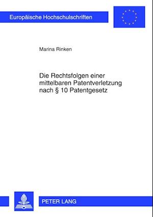 Die Rechtsfolgen einer mittelbaren Patentverletzung nach § 10 Patentgesetz