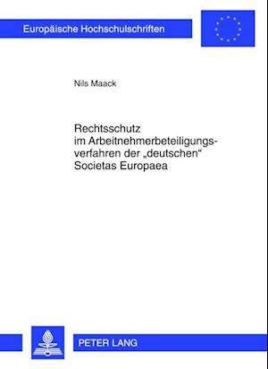 Rechtsschutz im Arbeitnehmerbeteiligungsverfahren der «deutschen» Societas Europaea