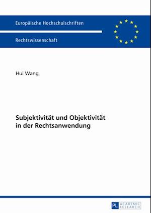 Subjektivitaet und Objektivitaet in der Rechtsanwendung