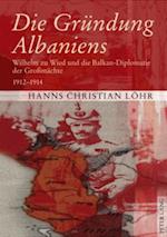 Die Gruendung Albaniens