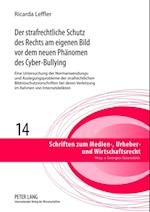 Der strafrechtliche Schutz des Rechts am eigenen Bild vor dem neuen Phaenomen des Cyber-Bullying