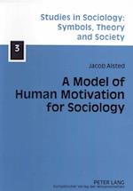 Model of Human Motivation for Sociology