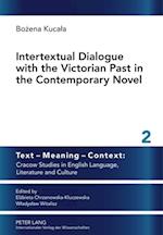 Intertextual Dialogue with the Victorian Past in the Contemporary Novel