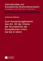 Zum Anwendungsbereich des Art. 50 der Charta der Grundrechte der Europaeischen Union