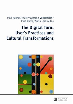 Digital Turn: User's Practices and Cultural Transformations