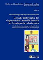 Deutsche Bilderbuecher der Gegenwart im Unterricht Deutsch als Fremdsprache in Indonesien