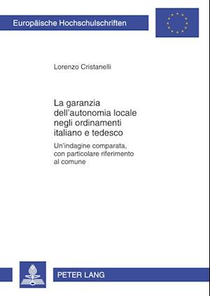 La garanzia dell‘autonomia locale negli ordinamenti italiano e tedesco