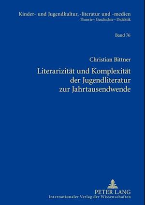 Literarizitaet und Komplexitaet der Jugendliteratur zur Jahrtausendwende