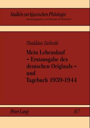 Mein Lebenslauf – Erstausgabe des deutschen Originals – und Tagebuch 1939-1944